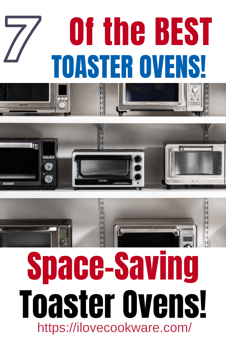 7 Of The Best Spacesaver Toaster Ovens I Love Cookware