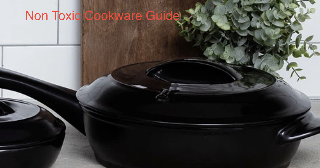 NonToxic Cookware Guide with Reviews of 5 Important Brands