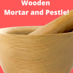 How to Season A Wooden Mortar and Pestle