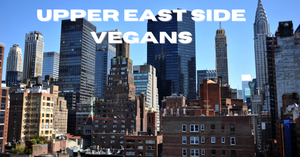 Best Vegan Restaurants Upper East Side