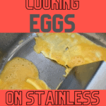 Cooking Eggs on Stainless Steel: No Sticking!