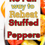 how to reheat stuffed peppers the easy way