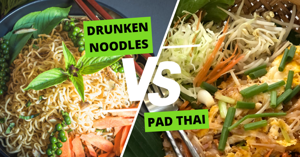 Drunken Noodles vs Pad Thai