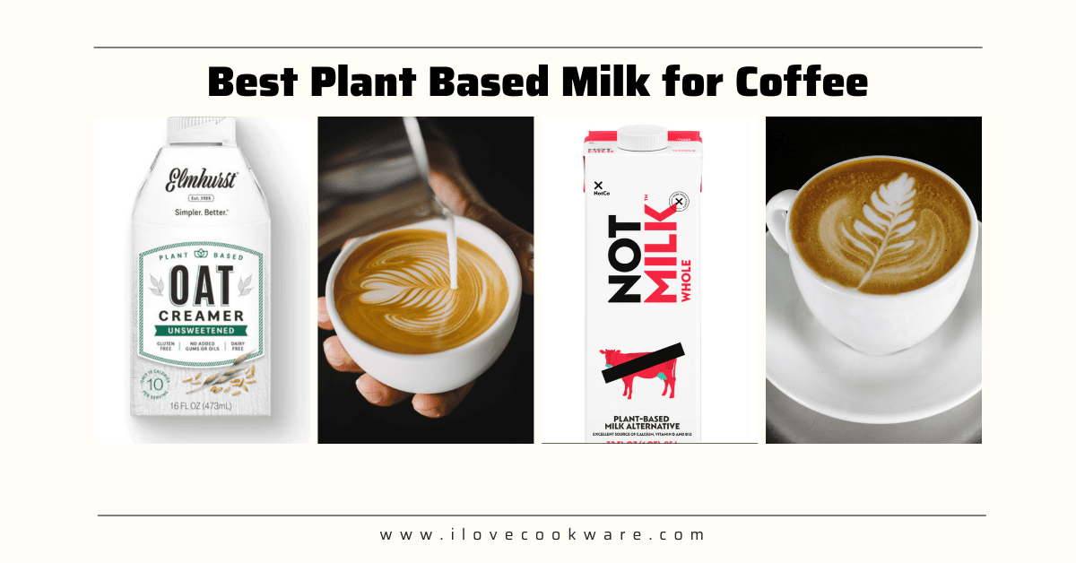 A Guide to the Best Plant Based Milk for Coffee